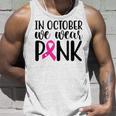 Pink In October We Wear Pink Breast Cancer Awareness Support Tank Top Gifts for Him