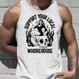 Support Your Local Whorehouse Funny Mens Humor Unisex Tank Top Gifts for Him