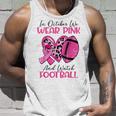 We Wear Pink And Watch Football Breast Cancer Awareness Tank Top Gifts for Him