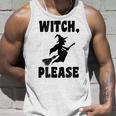 Witch Please WitchHalloween T Halloween Tank Top Gifts for Him