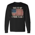 4Th Of July Patriotic This Is My Pride Flag Usa American Long Sleeve T-Shirt T-Shirt Gifts ideas