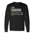 Addison Name Im Addison Im Never Wrong Long Sleeve T-Shirt Gifts ideas