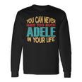 Adele Personalized First Name Joke Item Long Sleeve T-Shirt Gifts ideas