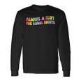 Always A Slut For Equal Rights Equality Lgbtq Pride Ally Long Sleeve T-Shirt T-Shirt Gifts ideas