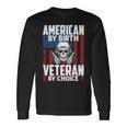 American By Birth Veteran By Choice 19 Long Sleeve T-Shirt Gifts ideas