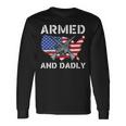 Armed And Dadly Fathers Day Pun Us Flag Deadly Dad Long Sleeve T-Shirt T-Shirt Gifts ideas