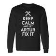 Artur Handyman Birthday Name Personalized Artur Mechanic Long Sleeve T-Shirt Gifts ideas