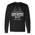 This Is What An Awesome Market Research Analyst Looks Like Long Sleeve T-Shirt Gifts ideas
