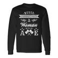 Axe Throwing Never Underestimate Woman Ax Lover Long Sleeve T-Shirt Gifts ideas