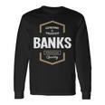 Banks Name Banks Quality Long Sleeve T-Shirt Gifts ideas