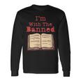 Im With The Banned Book Lovers Political Statement Apparel Long Sleeve T-Shirt T-Shirt Gifts ideas