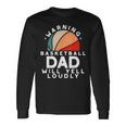 Basketball Dad Warning Protective Father Sports Love Long Sleeve T-Shirt T-Shirt Gifts ideas