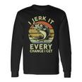 Bass Fish Dad Jerk It Every Chance Adult Humor Fishing Long Sleeve Gifts ideas