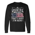 Beer Beer Lover Country Music And Beer Thats Why Im Here Long Sleeve T-Shirt Gifts ideas