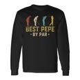 Best Pepe By Par Fathers Day Golf Long Sleeve T-Shirt T-Shirt Gifts ideas