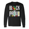 Black And Proud Raised Fist Junenth Afro American Freedom Long Sleeve T-Shirt T-Shirt Gifts ideas