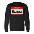 Blake Name Tag Sticker Work Office Hello My Name Is Blake Long Sleeve T-Shirt Gifts ideas