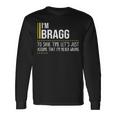 Bragg Name Im Bragg Im Never Wrong Long Sleeve T-Shirt Gifts ideas