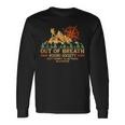 Out Of Breath Hiking Society Dont Worry Hiking Moutains Long Sleeve T-Shirt Gifts ideas