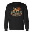 Out Of Breath Hiking Society I'll Be There In A Minute Long Sleeve T-Shirt Gifts ideas