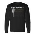 Broadcast Long Sleeve T-Shirt Gifts ideas