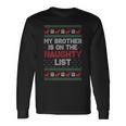My Brother Is On The Naughty List Ugly Christmas Sweater Long Sleeve T-Shirt Gifts ideas