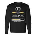 Chief Executive Officer In Progress Job Profession Long Sleeve T-Shirt Gifts ideas