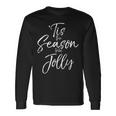 Christmas Carol Musical Quote 'Tis The Season To Be Jolly Long Sleeve T-Shirt Gifts ideas
