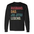Dad Husband Jiu Jitsu Legend Jiu Jitsu Dad Fathers Day Long Sleeve T-Shirt Gifts ideas