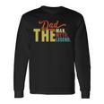 Dad The Man Myth Legend Vintage Fathers Day Daddy Long Sleeve T-Shirt T-Shirt Gifts ideas