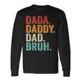Dada Daddy Dad Bruh Father Fathers Day Vintage Long Sleeve T-Shirt Gifts ideas