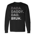 Dada Daddy Dad Bruh Fathers Day Father Long Sleeve T-Shirt Gifts ideas