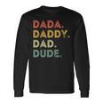 Dada Daddy Dad Dude Fathers Day Evolution Of Fatherhood Long Sleeve T-Shirt Gifts ideas