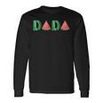 Dada Watermelon Summer Fruit Great Fathers Day Long Sleeve T-Shirt Gifts ideas