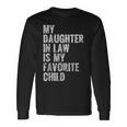 My Daughter In Law Is My Favorite Child Girl Dad Father Day Long Sleeve T-Shirt T-Shirt Gifts ideas