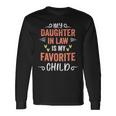 My Daughter In Law Is My Favorite Child Daughter Long Sleeve T-Shirt Gifts ideas