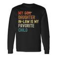 My Daughterinlaw Is My Favorite Child Fathers Day Long Sleeve T-Shirt T-Shirt Gifts ideas