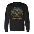 I Didnt Choose The Cat Dad Life The Cat Dad Life Choose Me Long Sleeve T-Shirt T-Shirt Gifts ideas