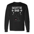 Dog Scottish Terrier Cool Scottish Terrier For Men Dad Scottie Dog Lover Owner Long Sleeve T-Shirt Gifts ideas