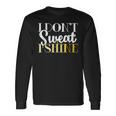 I Dont Sweat I Shine Best Sassy Gym Workout Long Sleeve T-Shirt T-Shirt Gifts ideas