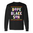 Dope Black Son African American Black History Month Long Sleeve T-Shirt Gifts ideas
