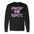 Drop The Bass Outfit I Trippy Edm Festival Clothing Techno Long Sleeve T-Shirt Gifts ideas