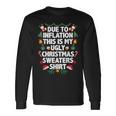 Due To Inflation This Is My Ugly Christmas Sweaters Pajama Long Sleeve T-Shirt Gifts ideas