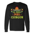 El Papa Mas Chingon Proud Mexico Lover Mexican Country Dad Long Sleeve T-Shirt Gifts ideas