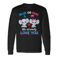 Elephant Baby Pink Or Blue We Already Love You Gender Reveal Long Sleeve T-Shirt T-Shirt Gifts ideas