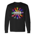 End Gun Violence Enough No More Guns Anti-Guns Long Sleeve T-Shirt Gifts ideas