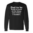 Fathers Day Dad Sayings Happy Fathers Day Long Sleeve T-Shirt T-Shirt Gifts ideas