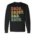 Fathers Day For Dada Daddy Dad Bruh Long Sleeve T-Shirt Gifts ideas