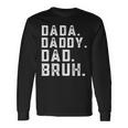Fathers Day Quote Men Dada Daddy Dad Bruh Fathers Day Long Sleeve T-Shirt Gifts ideas
