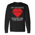 My Favorite Brother Bought Me This Matching Long Sleeve T-Shirt T-Shirt Gifts ideas